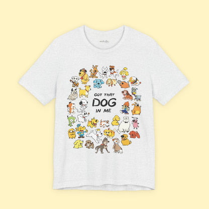 Got That Dog in Me T-Shirt