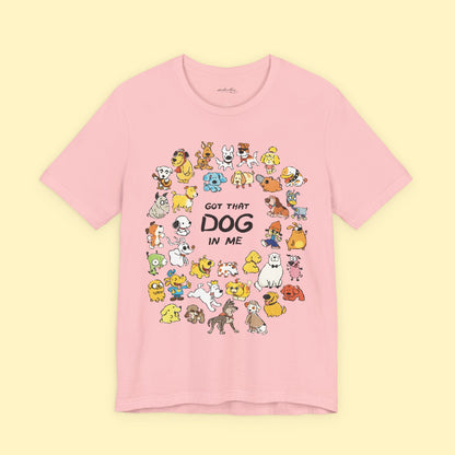 Got That Dog in Me T-Shirt