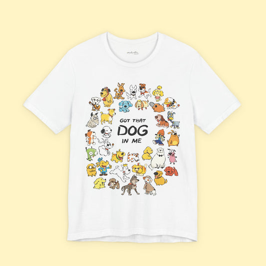 Got That Dog in Me T-Shirt