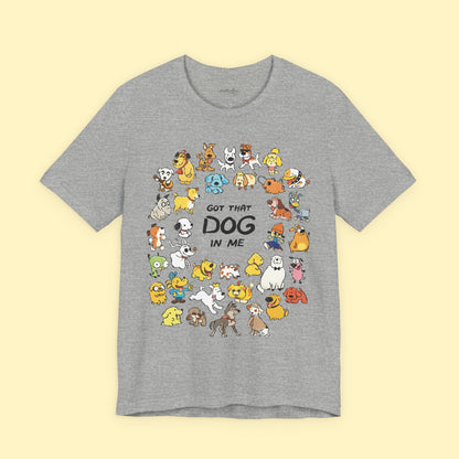 Got That Dog in Me T-Shirt