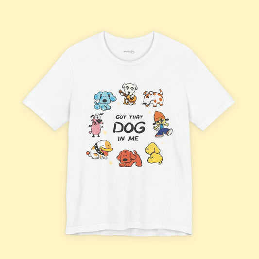 Got That Dog in Me T-Shirt (Personalized)